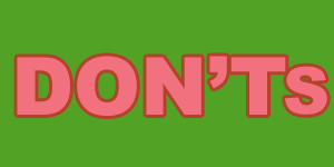 DON'Ts for WEB DEVELOPERS